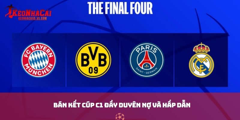 Bán kết Cúp C1 đầy duyên nợ và hấp dẫn