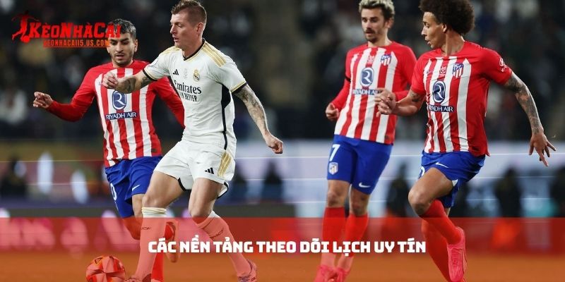 Các nền tảng theo dõi lịch uy tín