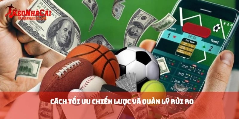 Cách tối ưu chiến lược và quản lý rủi ro