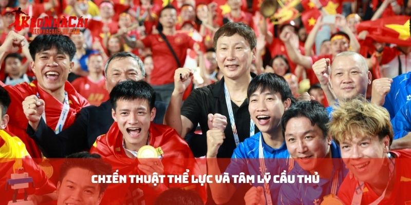 Chiến thuật thể lực và tâm lý cầu thủ