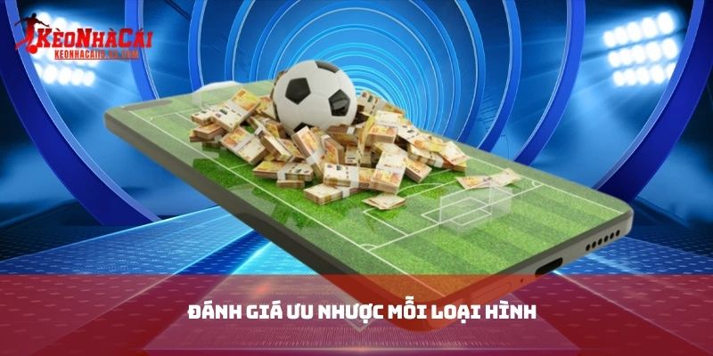 Đánh giá ưu nhược mỗi loại hình
