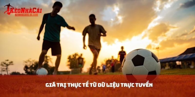 Giá trị thực tế từ dữ liệu trực tuyến