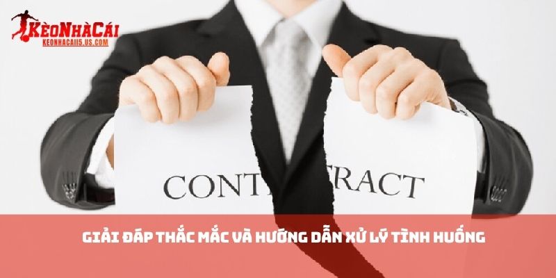 Giải đáp thắc mắc và hướng dẫn xử lý tình huống