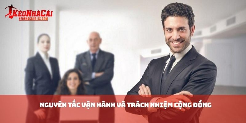 Nguyên tắc vận hành và trách nhiệm cộng đồng