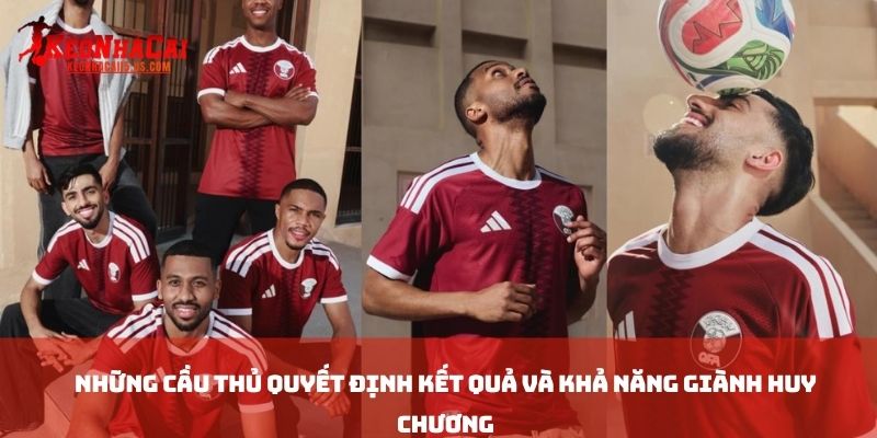 Những cầu thủ quyết định kết quả và khả năng giành huy chương