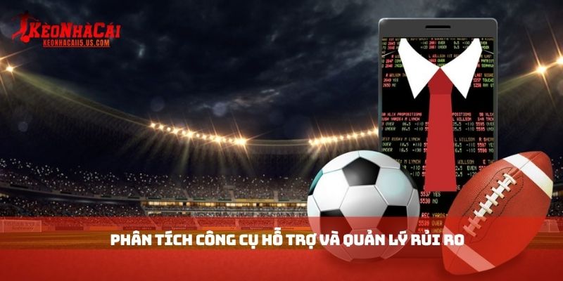 Phân tích công cụ hỗ trợ và quản lý rủi ro