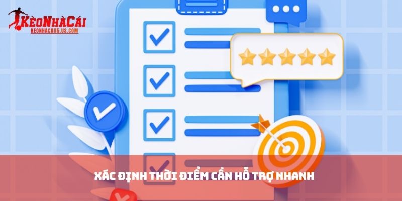 Xác định thời điểm cần hỗ trợ nhanh